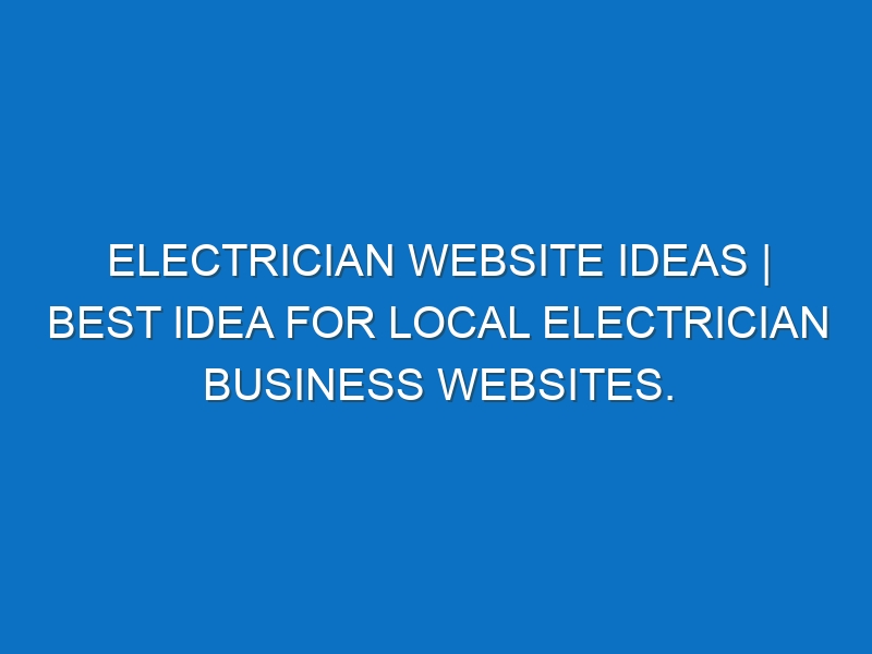 Electrician Website ideas | Best idea for local Electrician business websites.