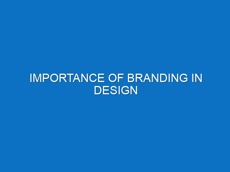 Importance of branding in design