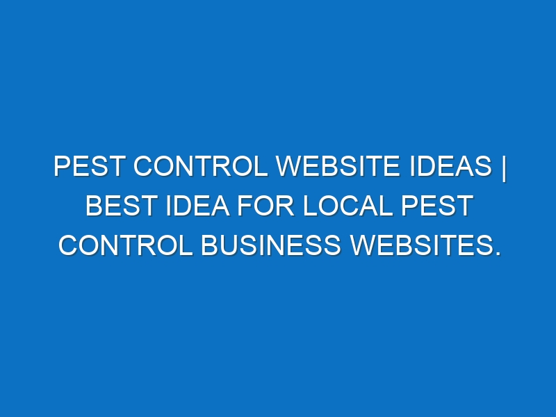 Pest Control Website ideas | Best idea for local Pest Control business websites.