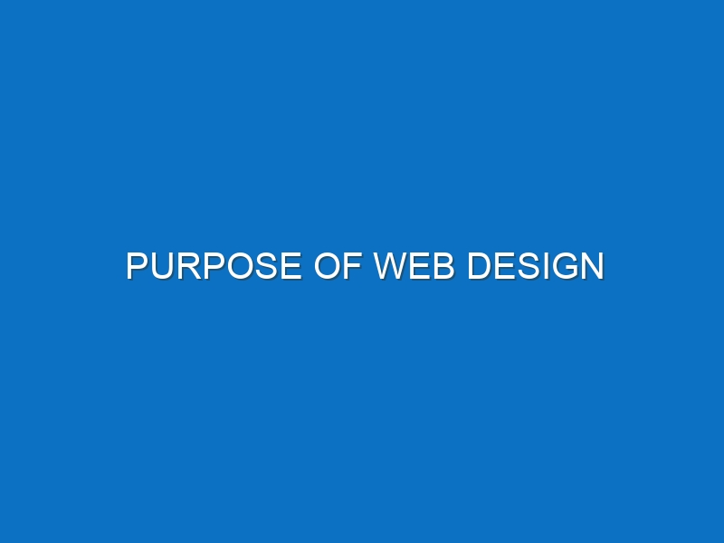 Purpose of Web Design