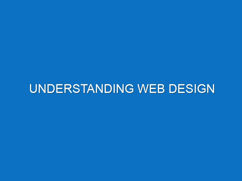 Understanding Web Design