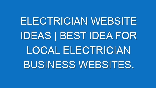 Electrician Website ideas | Best idea for local Electrician business websites.