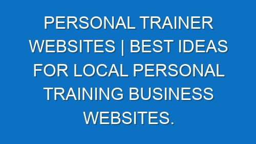 Personal Trainer Websites | Best ideas for local Personal Training business websites.