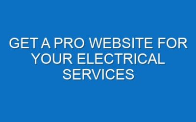Get a Pro Website for Your Electrical Services