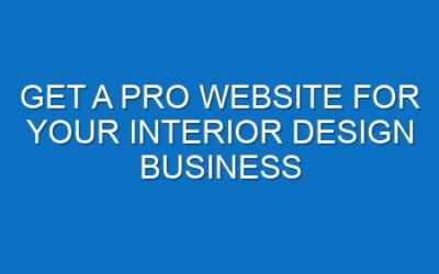 Get a Pro Website for Your Interior Design Business
