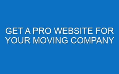 Get a Pro Website for Your Moving Company