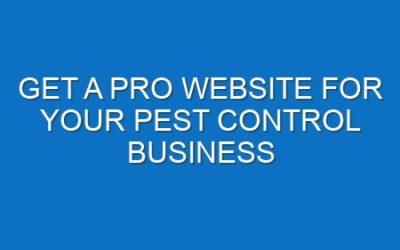 Get a Pro Website for Your Pest Control Business
