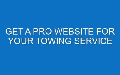 Get a Pro Website for Your Towing Service