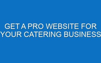 Get a Pro Website for Your Catering Business