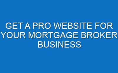 Get a Pro Website for Your Mortgage Broker Business