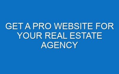 Get a Pro Website for Your Real Estate Agency
