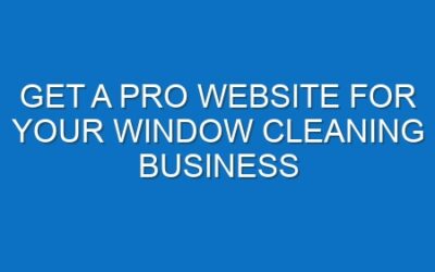 Get a Pro Website for Your Window Cleaning Business