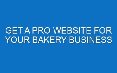 Get a Pro Website for Your Bakery Business