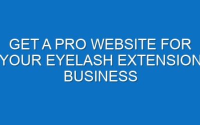 Get a Pro Website for Your Eyelash Extension Business
