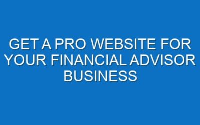 Get a Pro Website for Your Financial Advisor Business